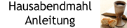 Hausabendmahl Anleitung